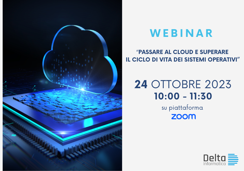 WEBINAR “Passare al Cloud e superare il ciclo di vita dei sistemi operativi”